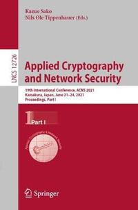 Applied Cryptography and Network Security : 19th International Conference, ACNS 2021, Kamakura, Japan, June 21-24, 2021, Proceedings, Part I - Kazue Sako