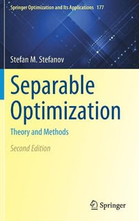 Separable Optimization : Theory and Methods - Stefan M. Stefanov