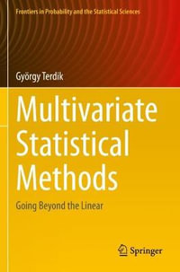 Multivariate Statistical Methods : Going Beyond the Linear - Gyorgy Terdik