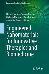 Engineered Nanomaterials for Innovative Therapies and Biomedicine : Nanotechnology in the Life Sciences - Anand Krishnan