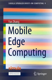 Mobile Edge Computing : Simula Springerbriefs on Computing - Yan Zhang