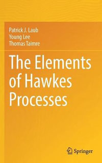 The Elements of Hawkes Processes - Patrick J. Laub