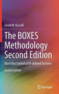 The BOXES Methodology Second Edition : Black Box Control of Ill-defined Systems - David W. Russell