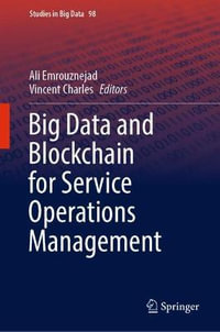Big Data and Blockchain for Service Operations Management : Studies in Big Data - Ali Emrouznejad