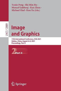 Image and Graphics : 11th International Conference, ICIG 2021, Haikou, China, August 6â"8, 2021, Proceedings, Part II - Kun Xu