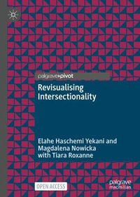 Revisualising Intersectionality - Elahe Haschemi Yekani