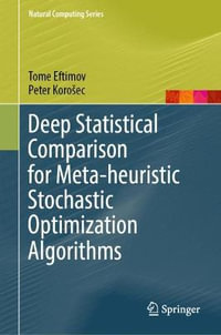 Deep Statistical Comparison for Meta-heuristic Stochastic Optimization Algorithms : Natural Computing Series - Peter Korosec