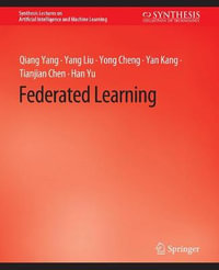 Federated Learning : Synthesis Lectures on Artificial Intelligence and Machine Learning - Han Yu