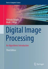 Digital Image Processing : An Algorithmic Introduction - Wilhelm Burger