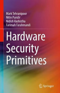 Hardware Security Primitives - Farimah Farahmandi