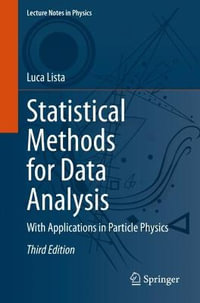Statistical Methods for Data Analysis : With Applications in Particle Physics - Luca Lista