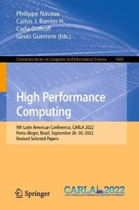 High Performance Computing : 9th Latin American Conference, CARLA 2022, Porto Alegre, Brazil, September 26-30, 2022, Revised Selected Papers - Carla Osthoff