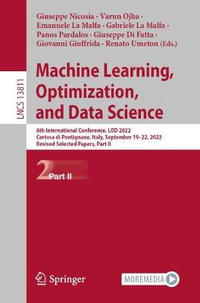 Machine Learning, Optimization, and Data Science : 8th International Conference, LOD 2022, Certosa di Pontignano, Italy, September 18-22, 2022, Revised Selected Papers, Part II - Emanuele La Malfa