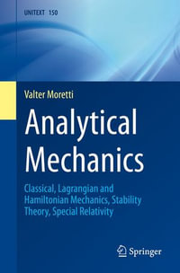 Analytical Mechanics : Classical, Lagrangian and Hamiltonian Mechanics, Stability Theory, Special Relativity - Valter Moretti