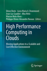 High Performance Computing in Clouds : Moving HPC Applications to a Scalable and Cost-Effective Environment - Edson Borin