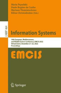 Information Systems : 19th European, Mediterranean, and Middle Eastern Conference, EMCIS 2022, Virtual Event, December 21-22, 2022, Proceedings - Klitos Christodoulou