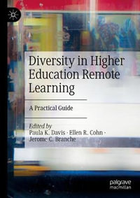 Diversity in Higher Education Remote Learning : A Practical Guide - Paula K. Davis