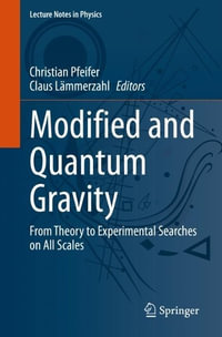 Modified and Quantum Gravity : From Theory to Experimental Searches on All Scales - Christian Pfeifer