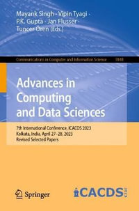 Advances in Computing and Data Sciences : 7th International Conference, ICACDS 2023, Kolkata, India, April 27-28, 2023, Revised Selected Papers - Mayank Singh