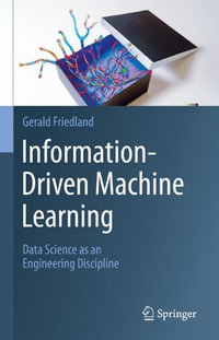 Information-Driven Machine Learning : Data Science as an Engineering Discipline - Gerald Friedland