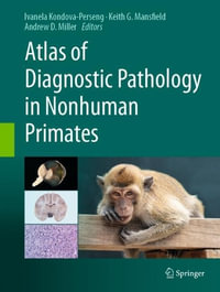 Atlas of Diagnostic Pathology in Nonhuman Primates - Andrew D. Miller
