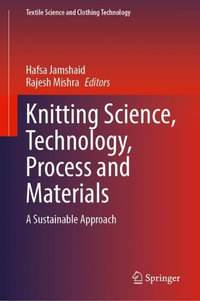 Knitting Science, Technology, Process and Materials : A Sustainable Approach - Hafsa Jamshaid