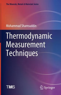 Thermodynamic Measurement Techniques : The Minerals, Metals & Materials Series - Mohammad Shamsuddin