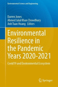 Environmental Resilience in the Pandemic Years 2020-2021 : COVID-19 and Environmental Ecosystem - Darren Jones