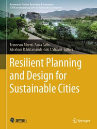Resilient Planning and Design for Sustainable Cities : Advances in Science, Technology & Innovation - Francesco Alberti