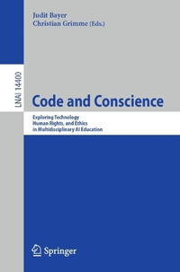 Code and Conscience : Exploring Technology, Human Rights, and Ethics in Multidisciplinary AI Education - Christian Grimme