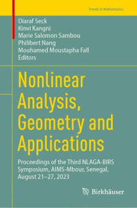 Nonlinear Analysis, Geometry and Applications : Proceedings of the Third NLAGA-BIRS Symposium, AIMS-Mbour, Senegal, August 21-27, 2023 - Diaraf Seck