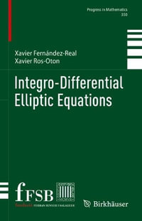 Integro-Differential Elliptic Equations : Progress in Mathematics - Xavier Fernandez-Real
