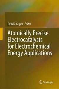 Atomically Precise Electrocatalysts for Electrochemical Energy Applications - Anuj Kumar