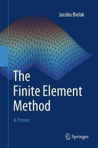 The Finite Element Method : A Primer - Jacobo Bielak