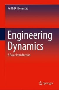 Engineering Dynamics : A Basic Introduction - Keith D. Hjelmstad