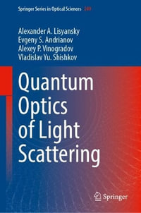 Quantum Optics of Light Scattering : Springer Series in Optical Sciences - Alexander A. Lisyansky