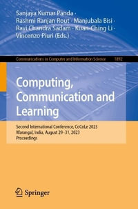 Computing, Communication and Learning : Second International Conference, CoCoLe 2023, Warangal, India, August 29-31, 2023, Proceedings - Kuan-Ching Li