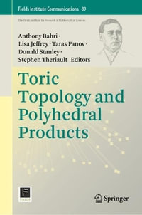 Toric Topology and Polyhedral Products : Fields Institute Communications - Anthony Bahri