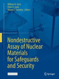 Nondestructive Assay of Nuclear Materials for Safeguards and Security - William H. Geist
