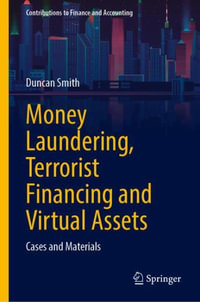 Money Laundering, Terrorist Financing and Virtual Assets : Cases and Materials - Duncan Smith