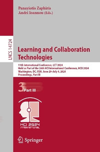 Learning and Collaboration Technologies : 11th International Conference, LCT 2024, Held as Part of the 26th HCI International Conference, HCII 2024, Washington, DC, USA, June 29-July 4, 2024, Proceedings, Part III - Andri Ioannou