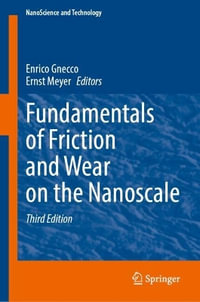 Fundamentals of Friction and Wear on the Nanoscale : Nanoscience and Technology - Enrico Gnecco