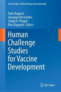 Human Challenge Studies for Vaccine Development : Current Topics in Microbiology and Immunology - Fabio Bagnoli