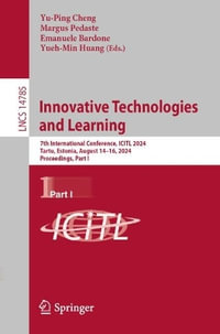 Innovative Technologies and Learning : 7th International Conference, ICITL 2024, Tartu, Estonia, August 14-16, 2024, Proceedings, Part I - Emanuele Bardone