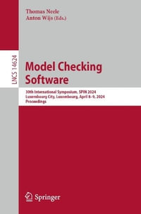 Model Checking Software : 30th International Symposium, SPIN 2024, Luxembourg City, Luxembourg, April 8-9, 2024, Proceedings - Anton Wijs