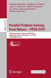 Parallel Problem Solving from Nature - PPSN XVIII : 18th International Conference, PPSN 2024, Hagenberg, Austria, September 14-18, 2024, Proceedings, Part IV - Anna V. Kononova