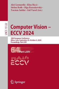Computer Vision - ECCV 2024 : 18th European Conference, Milan, Italy, September 29-October 4, 2024, Proceedings, Part LXIV - Ales Leonardis