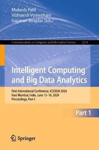 Intelligent Computing and Big Data Analytics : First International Conference, ICICBDA 2024, Navi Mumbai, India, June 15-16, 2024, Proceedings, Part-I - Gajanan Birajdar