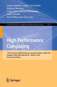 High Performance Computing : 11th Latin American High Performance Computing Conference, CARLA 2024, Santiago de Chile, Chile, September 30 - October 4, 2024, Revised Selected Papers - Carla Osthoff