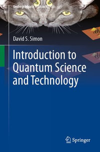 Introduction to Quantum Science and Technology : Physics and Astronomy (R0) - David S. Simon